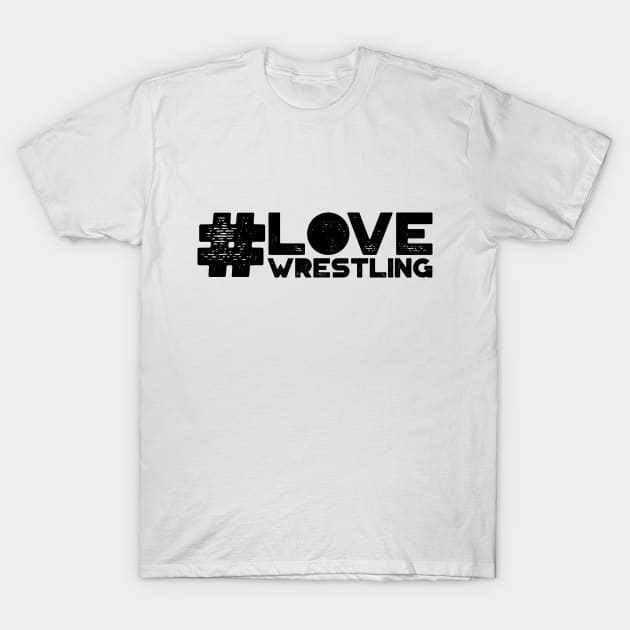 #Love Wrestling T-Shirt by MysticTimeline